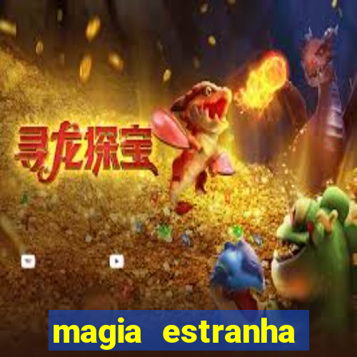 magia estranha filme completo dublado